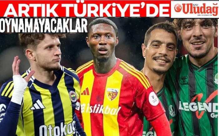 Bu isimler artık Türkiye'de oynamayacak! Kış transfer döneminde veda ettiler...