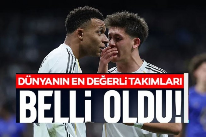 Dünyanın en değerli futbol takımları belli oldu! İlk 100’de 3 Türk temsilcisi yer aldı