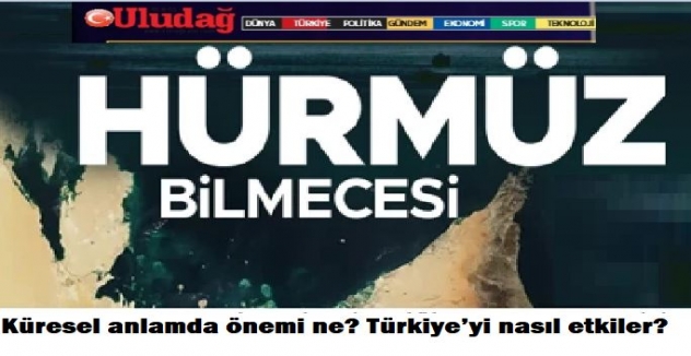Hürmüz Boğazı bilmecesi!