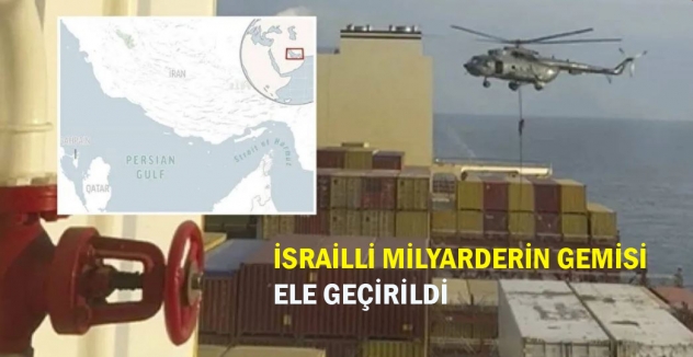 İran geri adım atmadı: İsrailli milyarderin gemisi ele geçirildi!