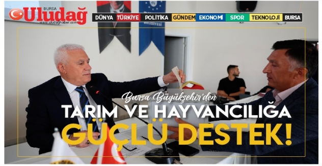 Tarım ve hayvancılığa güçlü destek
