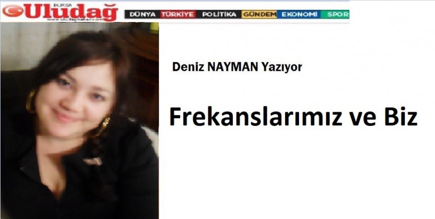 Frekanslarımız ve Biz;