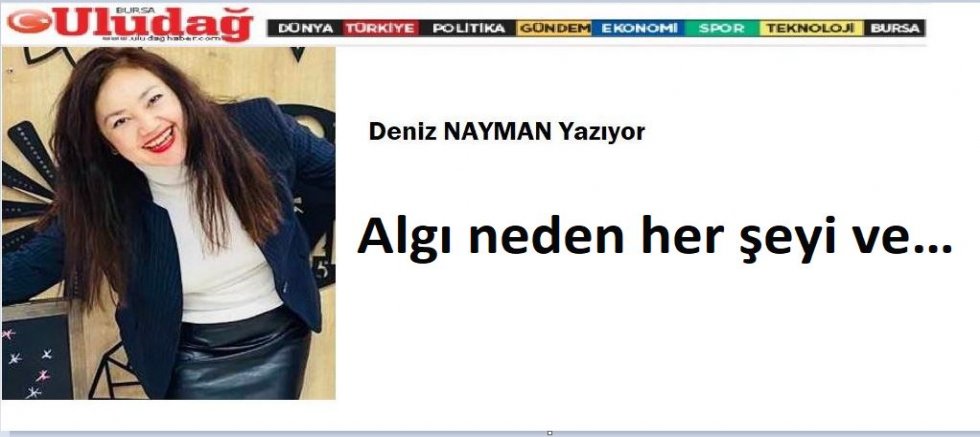 Algı neden her şeyi ve…