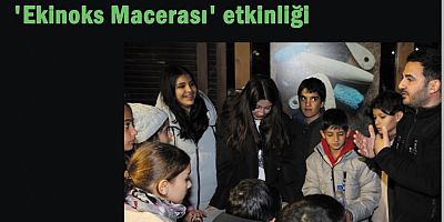 8500 yıllık Arkeopark’ta 'Ekinoks Macerası' etkinliği