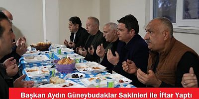 Başkan Aydın Güneybudaklar Sakinleri ile İftar Yaptı