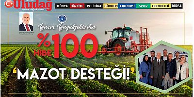 Bursa Büyükşehir Belediyesi’nden yüzde 100 hibe ‘Mazot Desteği’