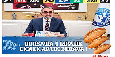 Bursa’da 1 liralık fiyatıyla Türkiye’de gündem olan ekmekle ilgili yeni karar