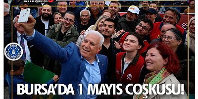 Bursa’da 1 Mayıs coşkusu