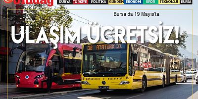 Bursa’da 19 Mayıs’ta ulaşım ücretsiz