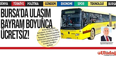 Bursa’da bayram boyunca ulaşım ücretsiz