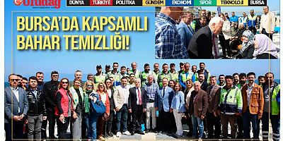 Bursa’da kapsamlı bahar temizliği