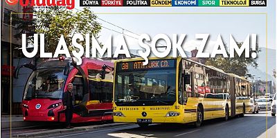 Bursa'da ulaşıma şok zam! İşte yeni zamlı tarifeler