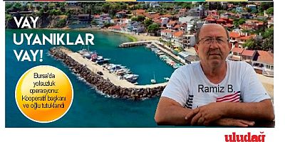 Bursa’da yolsuzluk operasyonu: Kooperatif başkanı ve oğlu tutuklandı