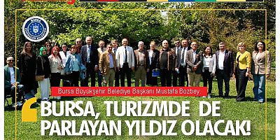 Bursa, turizmde de parlayan yıldız olacak