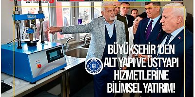 Büyükşehir’den altyapı ve üstyapı hizmetlerine bilimsel yatırım