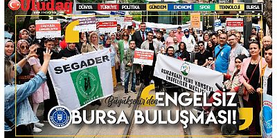 Büyükşehir'den ‘Engelsiz Bursa Buluşması’