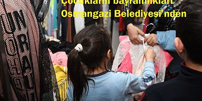 Çocukların bayramlıkları Osmangazi Belediyesi’nden