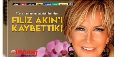 Filiz Akın Hayatını Kaybetti!