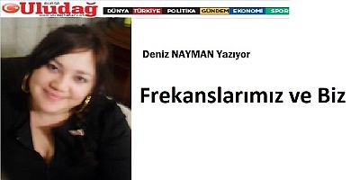 Frekanslarımız ve Biz;