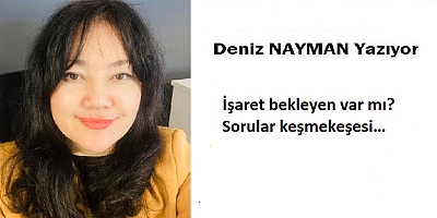 İşaret bekleyen var mı? Sorular keşmekeşesi…
