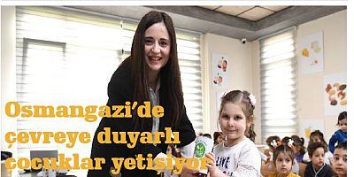 Osmangazi’de çevreye duyarlı çocuklar yetişiyor