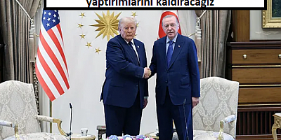 Trump açıkladı: CAATSA yaptırımlarını kaldıracağız