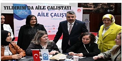YILDIRIM’DA AİLE ÇALIŞTAYI